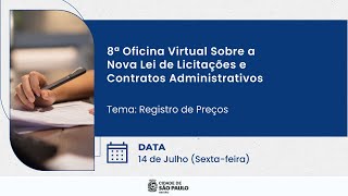 8ª Oficina Virtual sobre a Nova Lei de Licitações  Registro de Preços [upl. by Kirtap]