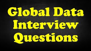 Global Data Interview Questions [upl. by Alvy]