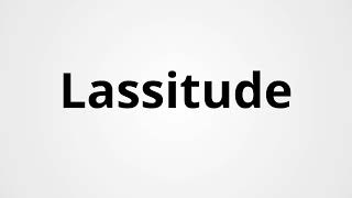 Lassitude  Definition amp Pronunciation  Learn English Vocabulary [upl. by Judas787]