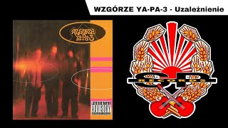 WZGÓRZE YAPA 3  Uzależnienie OFFICIAL AUDIO [upl. by Nesrac]