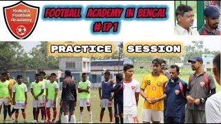 Kolkata Football Academy  Practice  Academy Football  Ep1 [upl. by Auhsoj]