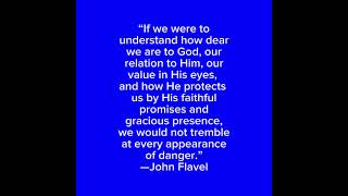 John Flavel quote [upl. by Ariay]