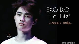 EXO DO quotFor Lifequot English Ver vocals Only 😓💖 [upl. by Haines]