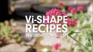 ViShape Recipe  Watermelon Slush [upl. by Hauge]