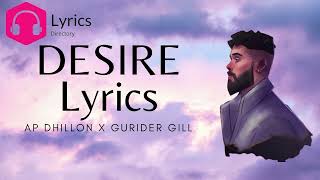 Desire Lyrics  AP DHILLON x GURINDER GILL [upl. by Esiralc]