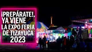 ¡Prepárate ya viene la Expo Feria de Tizayuca 2023 [upl. by Nirrat425]