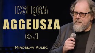 Księga Aggeusza  Mirosław Kulec [upl. by Ruperta438]