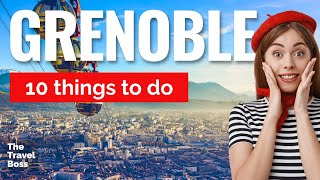 TOP 10 Things to do in Grenoble France 2023 [upl. by Tima]