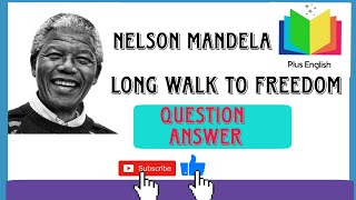 Nelson Mandela l Long Walk to freedom Question answer Class 10th l NCERT English [upl. by Alderson]