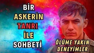 Bir Amerikan Askerinin İlginç Ölüme Yakın Deneyimi [upl. by Domeniga393]