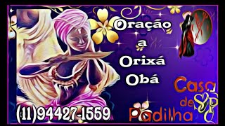 ORAÇÃO A ORIXÁ OBÁ [upl. by Lashondra]