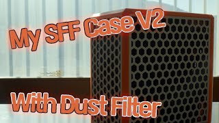 DIY SFF ITX Case mk2with Dust Filter [upl. by Andriana]