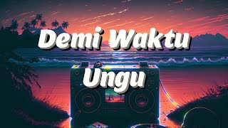 Demi Waktu  Ungu Lyrics [upl. by Ahsenroc]