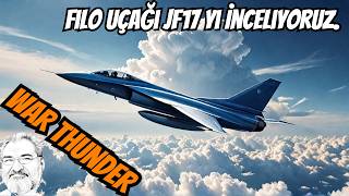 Jf17 Filo Uçağını İnceliyoruz warthunder türkçe uçak kasma [upl. by Aeduj486]