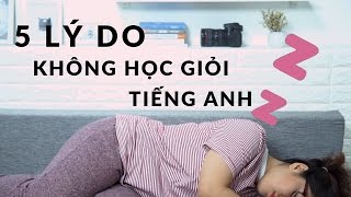 5 LÝ DO HỌC HOÀI KHÔNG GIỎI TIẾNG ANH  Vlog 44  Vân Possible [upl. by Aicenod]