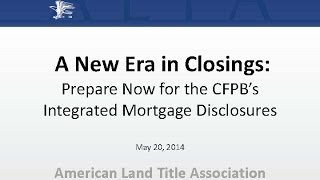 New Era In Closings Prepare Now for the CFPBs Integrated Mortgage Disclosures [upl. by Nohsar437]