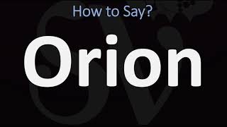 How to Pronounce Orion CORRECTLY [upl. by Zurn]