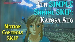 4th SIMPLE Shrine SKIP Katosa Aug Motion Controls SKIP in Zelda Breath of the Wild [upl. by Zelda113]