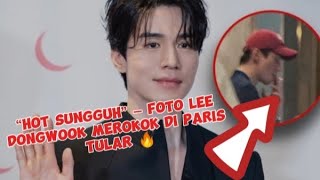 LEE DONG WOOK TERCIDUK SEDANG MEROKOK DI PARIS  FOTO [upl. by Meedan657]