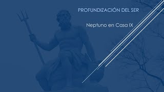 Neptuno en Casa 9 o Sagitario [upl. by Htepsle]