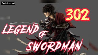 legend of swordman bab 302  novel fiksi remaja amp dewasa yang populer [upl. by Nylsor485]