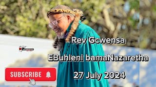 Rev Gcwensa EBuhleni  27 July 2024  iNkonzo ye Sabatha  Shembe uNyazi Lwezulu [upl. by Adnimra62]