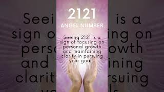 Angel Number 2121 Meaning Embrace Balance Harmony amp New Beginnings angelnumber2121 [upl. by Latoya]