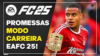 MELHORES PROMESSAS para o MODO CARREIRA  EA FC 25  Por Posição [upl. by Cleopatra]