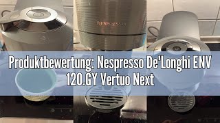 Produktbewertung Nespresso DeLonghi ENV 120GY Vertuo Next Kaffeekapselmaschine 1500W  11 L 42 [upl. by Milton]