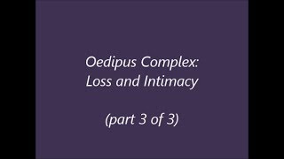 Oedipal Complex Illusion of Intimacy [upl. by Quackenbush]