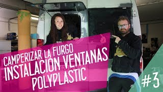 Cómo INSTALAR VENTANAS en FURGONETA 🚐 Polyplastic Camperización furgoneta [upl. by Ednarb]