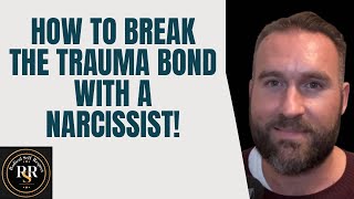 How To Break A Trauma Bond With A Narcissist [upl. by Beilul]