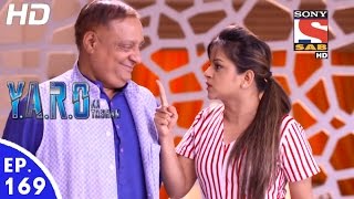 YARO Ka Tashan  यारों का टशन  Ep 169  20th Mar 2017 [upl. by Aitnas669]