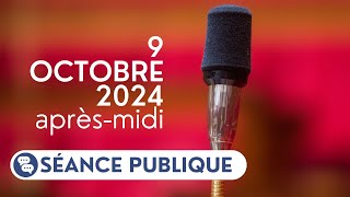 Séance publique du 9 octobre 2024 après midi [upl. by Nnylsaj]