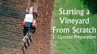 Starting a Vineyard from Scratch Part 1 Ground Preparation [upl. by Selin]