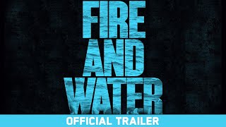 Fire and Water 2017  Don Eichin Rick Barry Brian Walsh Damon Campagna  Official Trailer [upl. by Odlaw77]