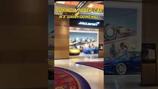 Buying a Super Car in Luxury Mall Wynn Las Vegas lasvegas shorts supercars [upl. by Eremaj633]