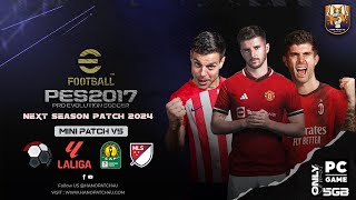 PES 2017  Next Season 2024 Mini Patch V5  Only 48GB [upl. by Anitnatsnoc]