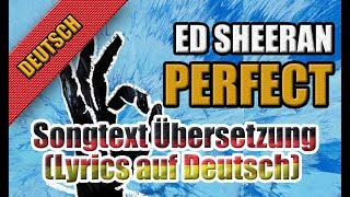 Perfect Von Ed Sheeran  Songtext Übersetzung Lyrics auf Deutsch [upl. by Sulienroc236]