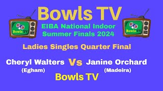 Ladies Bowls Singles Quarter Final  Cheryl Walters Vs Janine Orchard  National Summer Finals 2024 [upl. by Snebur]