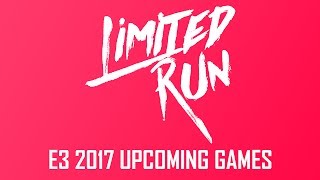 Limited Run Games  E3 2017  Upcoming Games [upl. by Sedgewick]