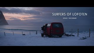 Surfers of Lofoten E2⎢The Ice Breaker [upl. by Refitsirhc]