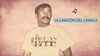 ¡Me amarraron como puerco  La canción del Canaca [upl. by Esiole]