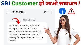 Dear SBI Customer Fraudsters may pose as CBI or IT Dept officials and may threaten legal action [upl. by Inobe862]