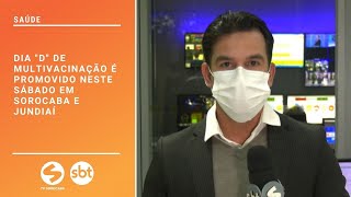 Dia quotDquot de multivacinação é promovido neste sábado em Sorocaba e Jundiaí  TV Sorocaba SBT [upl. by Soo632]