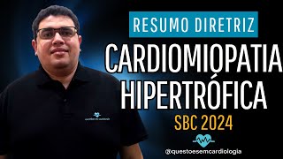 Resumo da Diretriz  Cardiomiopatia Hipertrófica  SBC 2024 [upl. by Nadiya]