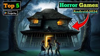 Top 5 Best Horror Games For Android  Best Offline Horror Games 2024 [upl. by Nicolas902]