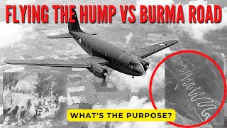 Flying the Hump vs Burma Road [upl. by Yssirhc215]