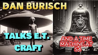 Dan Burisch talks about ET Craft amp a Time Machine at Area S4 [upl. by Yerag]