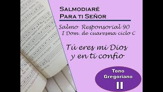 Salmo Responsorial 90 I domingo de Cuaresma ciclo C Tono II Leccionario Mexicano [upl. by Eelsha320]